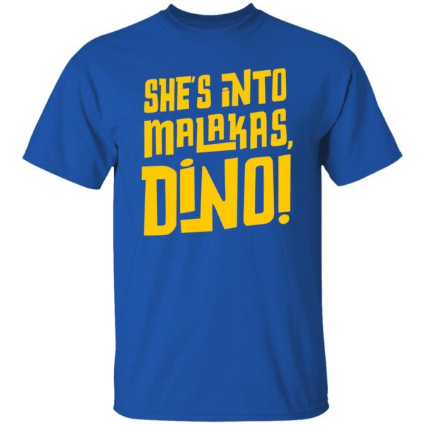 She’s Into Malakas Dino Shirt