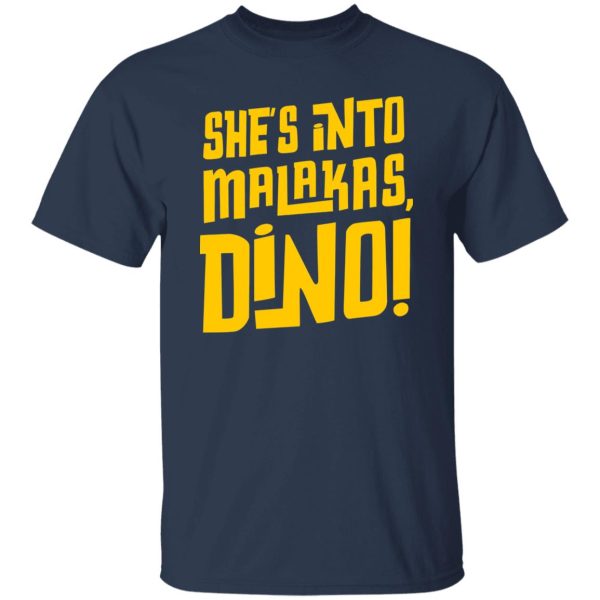 She’s Into Malakas Dino Shirt