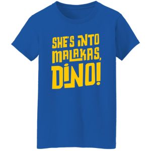 She’s Into Malakas Dino Shirt