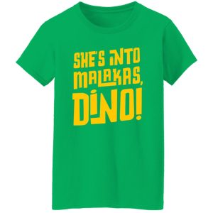 She’s Into Malakas Dino Shirt