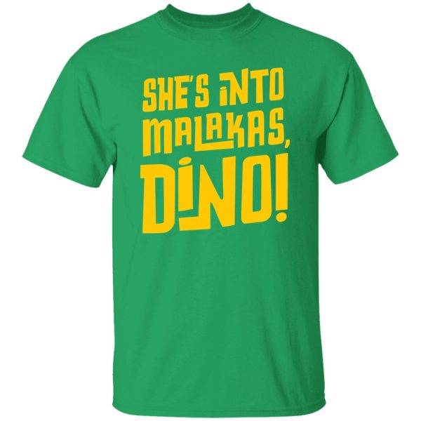 She’s Into Malakas Dino Shirt