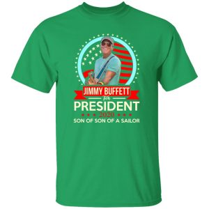 Jimmy Buffett For President 2020 Son Of Son Of A Sailor Shirt