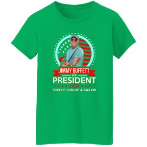 Jimmy Buffett For President 2020 Son Of Son Of A Sailor Shirt