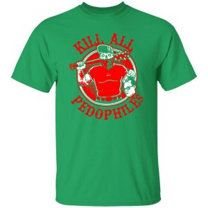 Kill All Pedophiles Shirt