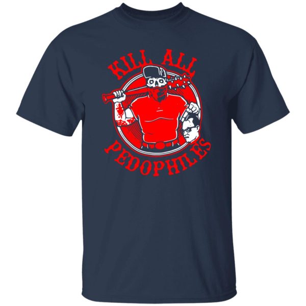 Kill All Pedophiles Shirt