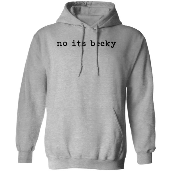 No Its Becky Shirt