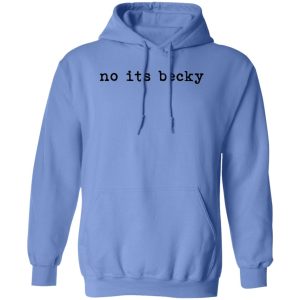 No Its Becky Shirt