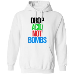 Drop Acid Not Bombs V5 Shirt