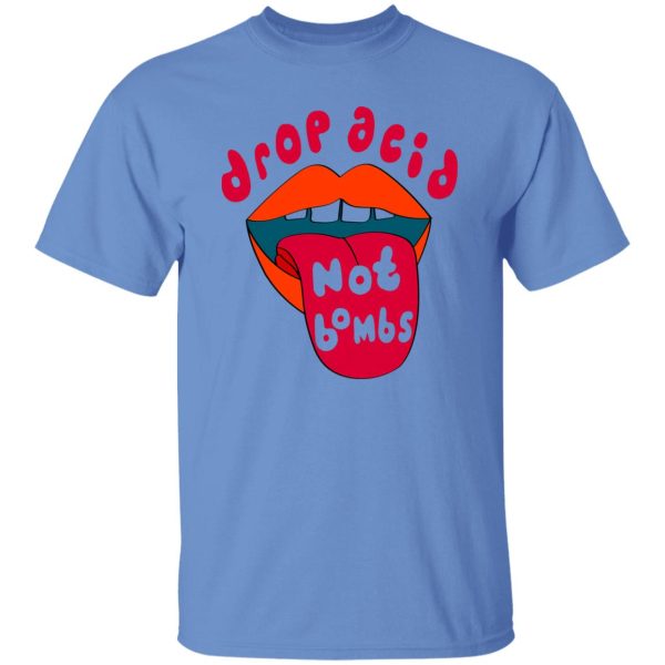 Drop Acid Not Bombs V3 Shirt