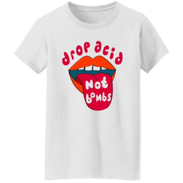 Drop Acid Not Bombs V3 Shirt