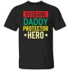 Happy Father’s Day husband daddy protector hero vintage Shirt