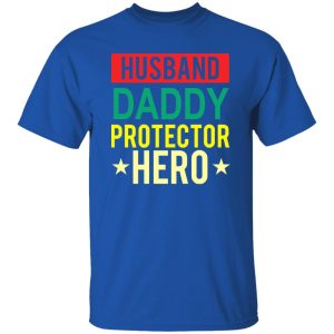 Happy Father’s Day husband daddy protector hero vintage Shirt