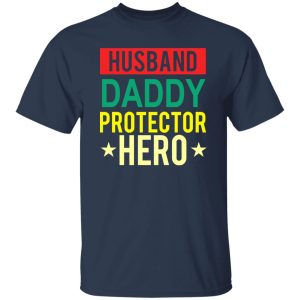 Happy Father’s Day husband daddy protector hero vintage Shirt