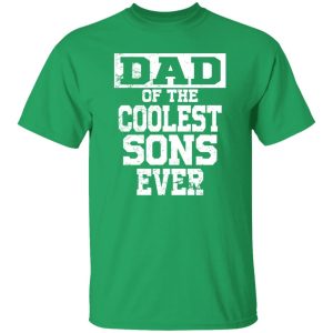 Happy Father’s Day Dad of the coolest sons ever Shirt