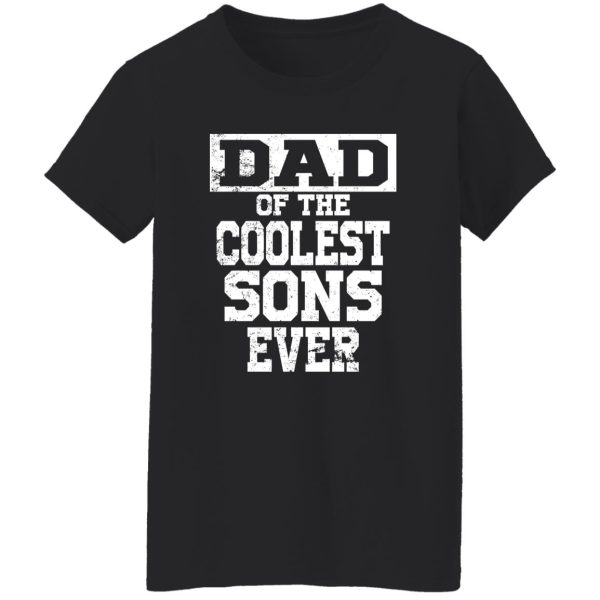 Happy Father’s Day Dad of the coolest sons ever Shirt