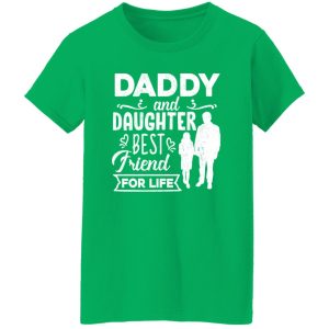 Daddy and Daughter Best Friend For Life Fathers Day Shirt