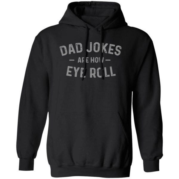 Dad Jokes are How Eye Roll Shirt