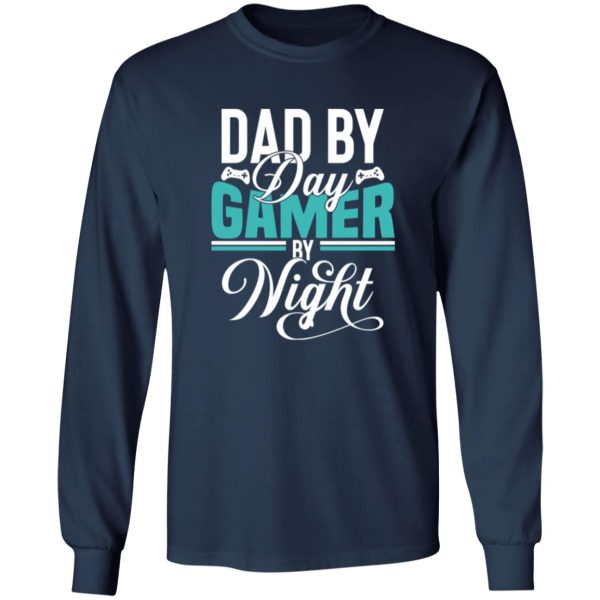 Dad by day gamer by night Shirt