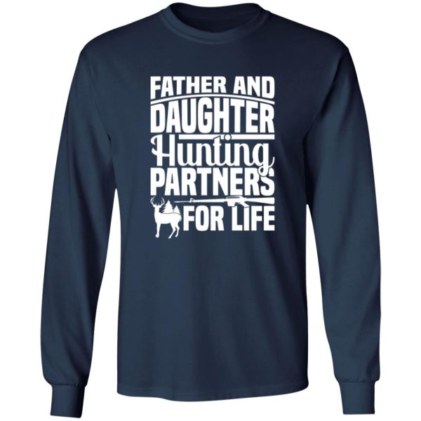 Father and daughter hunting partners for life Shirt