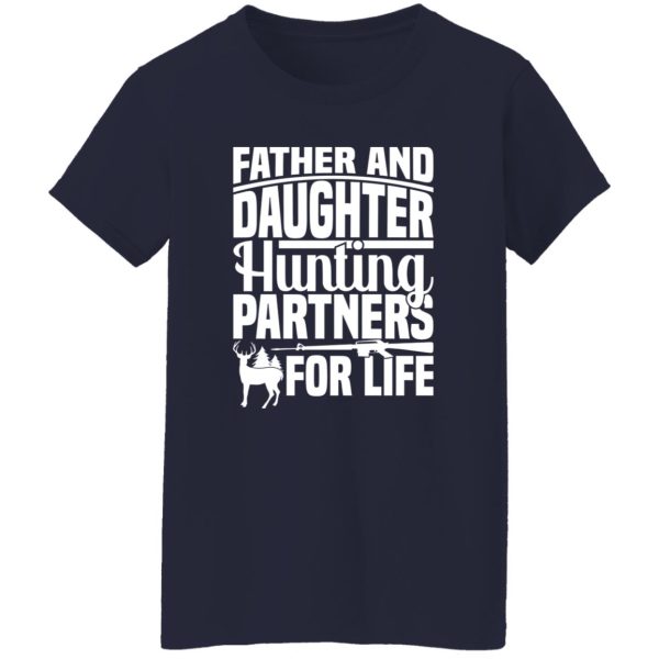 Father and daughter hunting partners for life Shirt