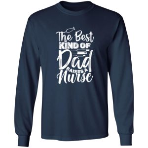 The best kind of dad raises a nurse Shirt