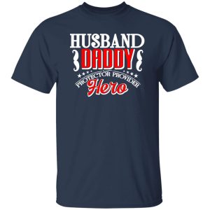 Husband daddy protector provider hero Shirt