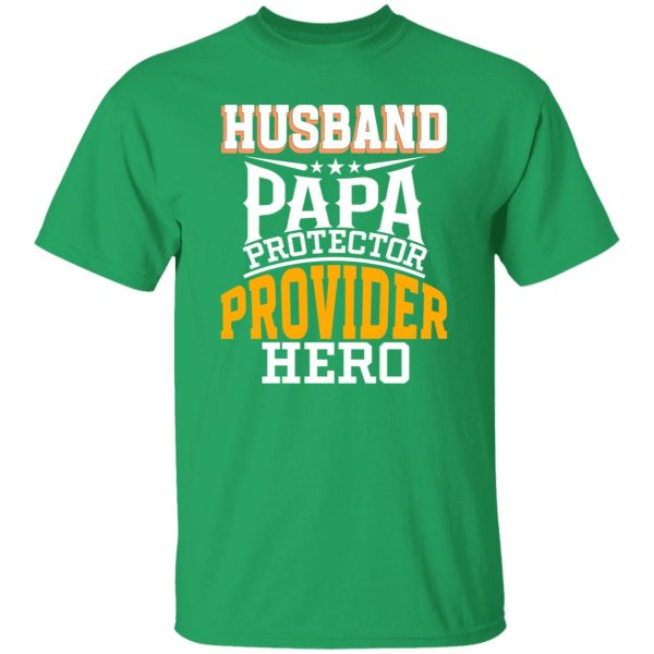 Husband papa protector provider hero Shirt