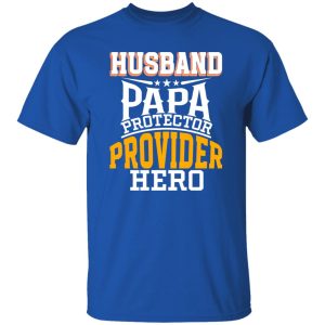 Husband papa protector provider hero Shirt