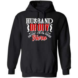 Husband daddy protector provider hero Shirt