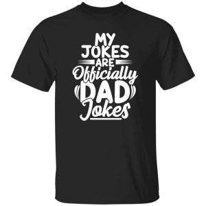 My jokes are officially dad jokes Shirt