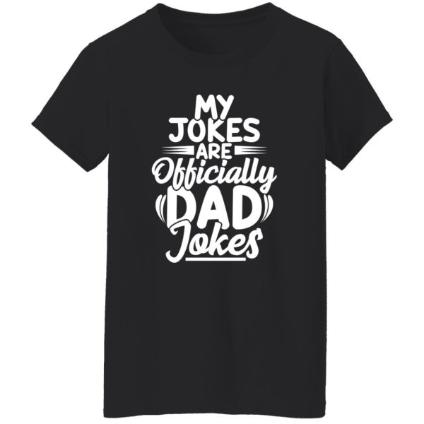 My jokes are officially dad jokes Shirt