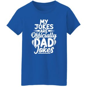 My jokes are officially dad jokes Shirt