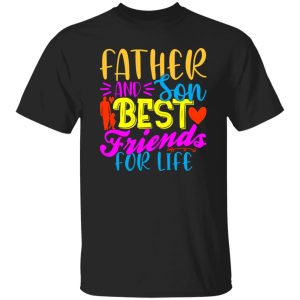 Father and son best friends for life Shirt