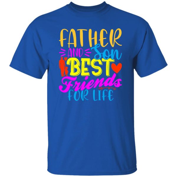 Father and son best friends for life Shirt