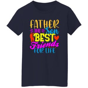 Father and son best friends for life Shirt