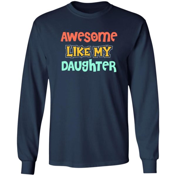 Awesome like my daughter Shirt