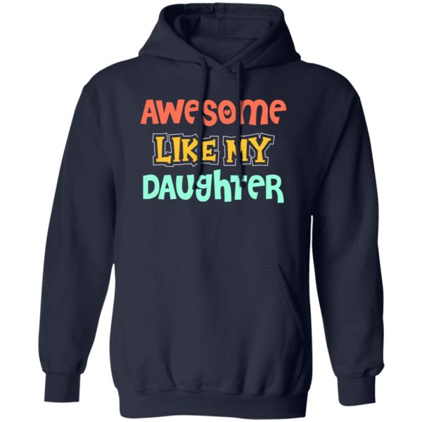 Awesome like my daughter Shirt