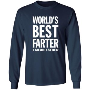 World's Best Farter I Mean Father Shirt Funny Dad Jokes Shirt