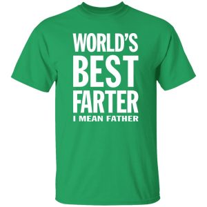 World's Best Farter I Mean Father Shirt Funny Dad Jokes Shirt