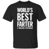 World's Best Farter I Mean Father Shirt Funny Dad Jokes Shirt