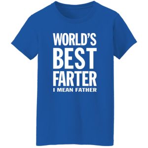 World's Best Farter I Mean Father Shirt Funny Dad Jokes Shirt