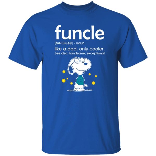 Snoopy Funcle Like A Dad Only Cooler See Also Handsome Exceptional Shirt