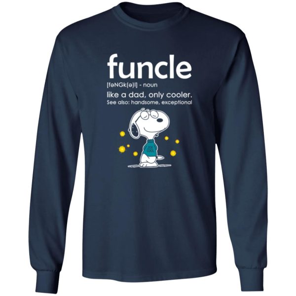 Snoopy Funcle Like A Dad Only Cooler See Also Handsome Exceptional Shirt