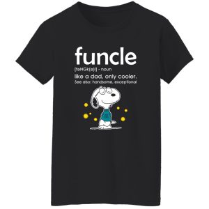 Snoopy Funcle Like A Dad Only Cooler See Also Handsome Exceptional Shirt