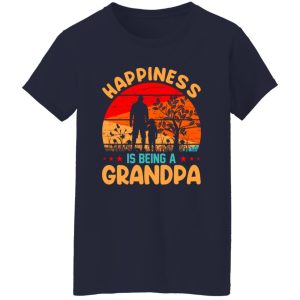 Happy Father’s Day happiness is being a Grandpa vintage Shirt