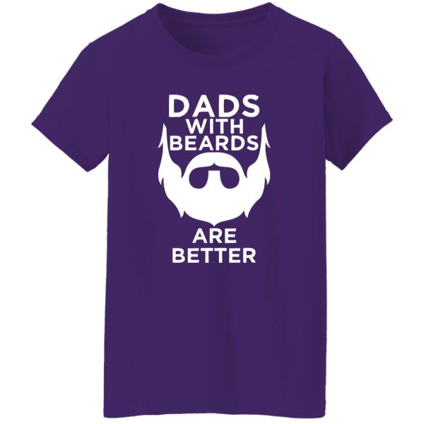 Fathers Day Gifts For Dad Men Dads With Beards Are Better Birthday Shirt