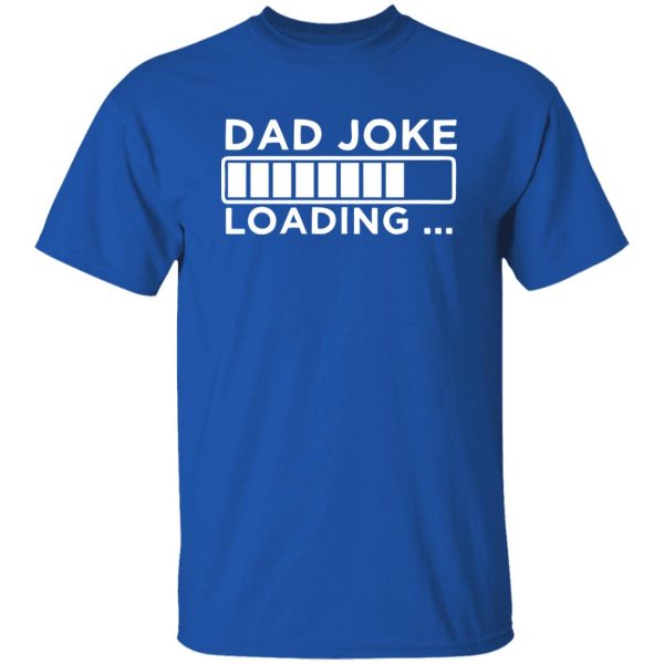 Dad Joke Loading Shirt