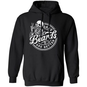 Dads with beards are better Shirt