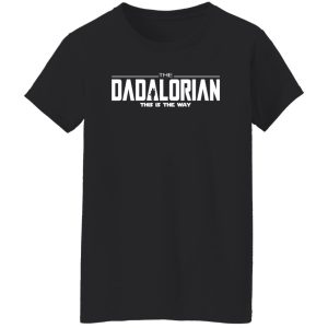 The Dadalorion this is the way Shirt