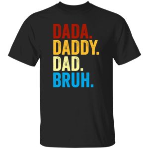 Dada Daddy Dad Bruh Shirt